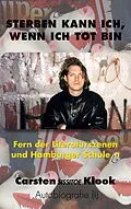 E-Book (epub) Sterben kann ich, wenn ich tot bin von Carsten Klook