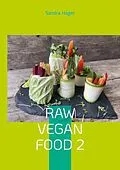 E-Book (epub) Raw Vegan Food 2 von Sandra Hager