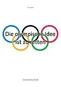 E-Book (epub) Die olympische Idee ist zu retten von Fritz Roth