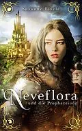 E-Book (epub) Neveflora und die Prophezeiung von Susanne Eisele