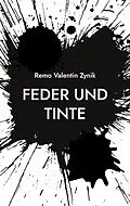 E-Book (epub) Feder und Tinte von Remo Valentin Zynik