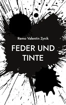 E-Book (epub) Feder und Tinte von Remo Valentin Zynik