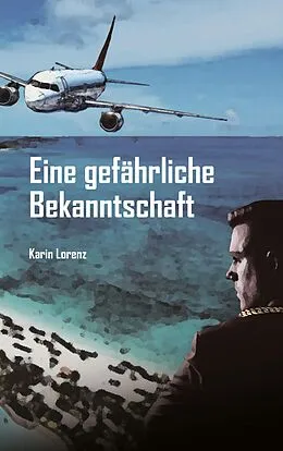 E-Book (epub) Gefährliche Bekanntschaft von Karin Lorenz