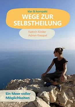 E-Book (epub) Wege zur Selbstheilung von Kathrin Köster, Adrian Kreppel
