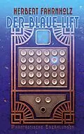 E-Book (epub) Der blaue Lift von Herbert Fahrnholz