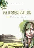 E-Book (epub) Die Lebenskünstlerin von Christine Grafahrend-Leschke