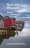 E-Book (epub) Nah am Wasser von Christin Friedrichsen
