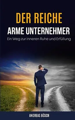 E-Book (epub) Der reiche, arme Unternehmer! von Andreas Bösch