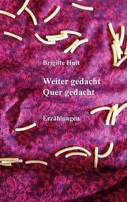 E-Book (epub) Weiter gedacht Quer gedacht von Brigitte Hutt