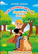 eBook (epub) The adventures of Maximilian and Bello de Astrid Haman