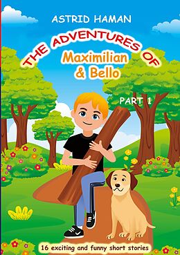 eBook (epub) The adventures of Maximilian and Bello de Astrid Haman