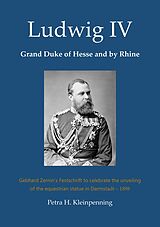 eBook (epub) Ludwig IV, Grand Duke of Hesse and by Rhine de Petra H. Kleinpenning