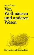 E-Book (epub) Von Wollmäusen und anderen Wesen von Anne Chavez