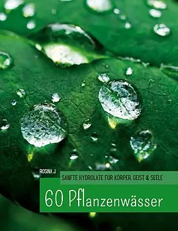 E-Book (epub) 60 Hydrolate von Rosina J.