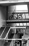 E-Book (epub) Das ehrenwerte Haus von Ralf T. Franzen