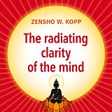 eBook (epub) The radiating clarity of the mind de Zensho W. Kopp