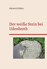 E-Book (epub) Der weiße Stein bei Udenbreth von Heinrich Klein