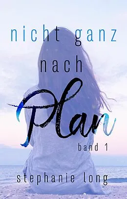 E-Book (epub) Nicht ganz nach Plan von Stephanie Long