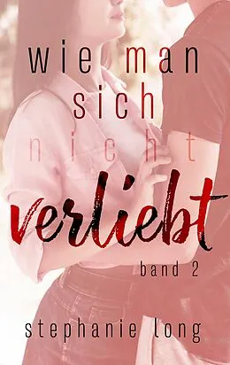 E-Book (epub) Wie man sich (nicht) verliebt von Stephanie Long