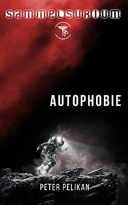E-Book (epub) Autophobie von Peter Pelikan