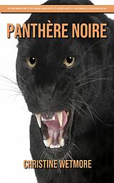 eBook (epub) Panthère Noire - Des Informations et des Images Amusantes et Intéressantes concernant les Panthère Noire de Christine Wetmore