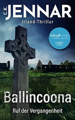 E-Book (epub) Irland-Thriller - Ballincoona - Ruf der Vergangenheit von C.K. Jennar