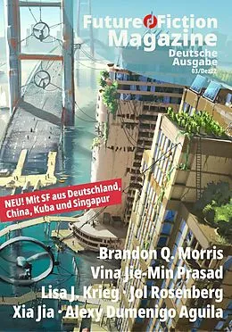 E-Book (epub) Future Fiction Magazine Nr. 3 von Uwe Post, Brandon Q. Morris, Vina Jie-Min Prasad