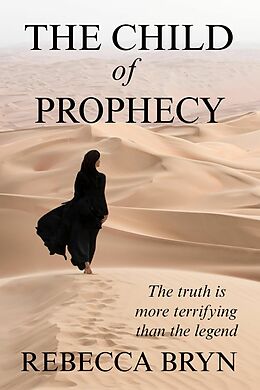 eBook (epub) The Child of Prophecy de Rebecca Bryn, Philip Kinght