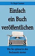 E-Book (epub) Einfach ein Buch veröffentlichen von Birgit Constant