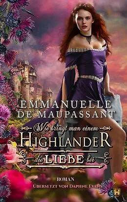 E-Book (epub) Wie bringt man einem Highlander die Liebe bei von Emmanuelle de Maupassant