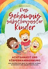 Kartonierter Einband Das Geheimnis selbstbewusster Kinder von Kerstin Rauch