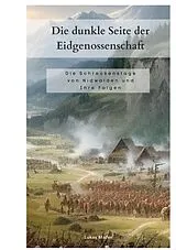 Kartonierter Einband Die dunkle Seite der Eidgenossenschaft von Lukas Stofer