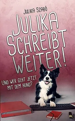 E-Book (epub) Julika schreibt weiter! Und wer geht jetzt mit dem Hund? von Julika Szabó