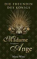 E-Book (epub) Die Freundin des Königs von Manu Wirtz