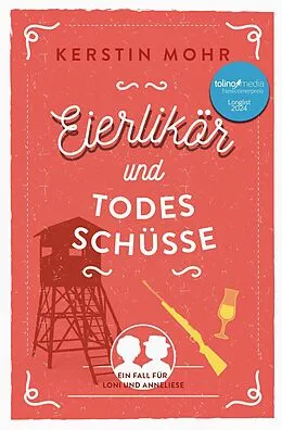 E-Book (epub) Eierlikör und Todesschüsse von Kerstin Mohr
