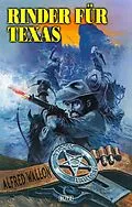 E-Book (epub) Texas Ranger 09: Rinder für Texas von Alfred Wallon