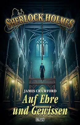 E-Book (epub) Sherlock Holmes - Neue Fälle 43: Auf Ehre und Gewissen von James Crawford