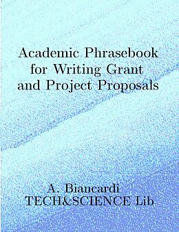 eBook (epub) Academic Phrasebook for Writing Grant and Project Proposals de Alessandro Biancardi