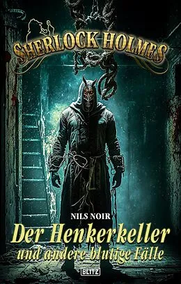 E-Book (epub) Sherlock Holmes - Neue Fälle 44: Der Henkerkeller von Nils Noir