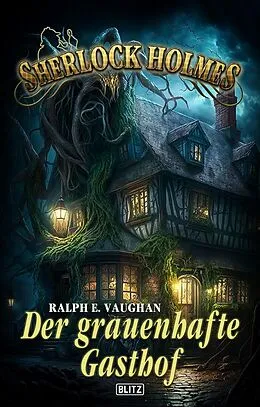 E-Book (epub) Sherlock Holmes - Neue Fälle 46: Der grauenhafte Gasthof von Ralph E. Vaughan