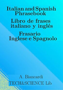 eBook (epub) Italian and Spanish Phrasebook. Libro de frases italiano y inglés. Frasario Inglese e Spagnolo de Alessandro Biancardi