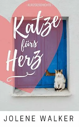 E-Book (epub) Katze fürs Herz von Jolene Walker