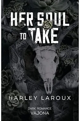 E-Book (epub) Her Soul to Take von Harley Laroux