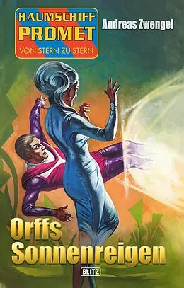 E-Book (epub) Raumschiff Promet - Von Stern zu Stern 32: Orffs Sonnenreigen von Andreas Zwengel