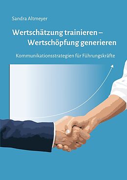 Kartonierter Einband Wertschätzung trainieren  Wertschöpfung generieren von Sandra Altmeyer