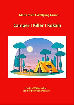 E-Book (epub) Camper I Killer I Kokain von Wolfgang Grund, Maria Stich