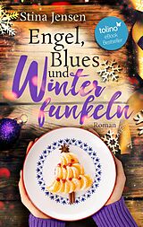E-Book (epub) Engel, Blues und Winterfunkeln von Stina Jensen
