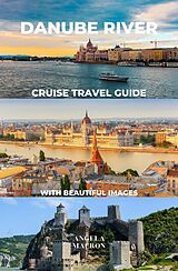 eBook (epub) Danube River Cruise Travel Guide with Beautiful Images de Angela Macron