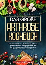 Kartonierter Einband Das große Arthrose Kochbuch von Stefanie Hoffmann