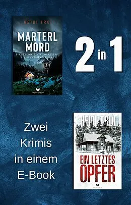 E-Book (epub) Marterlmord &amp; Ein letztes Opfer von Heidi Troi